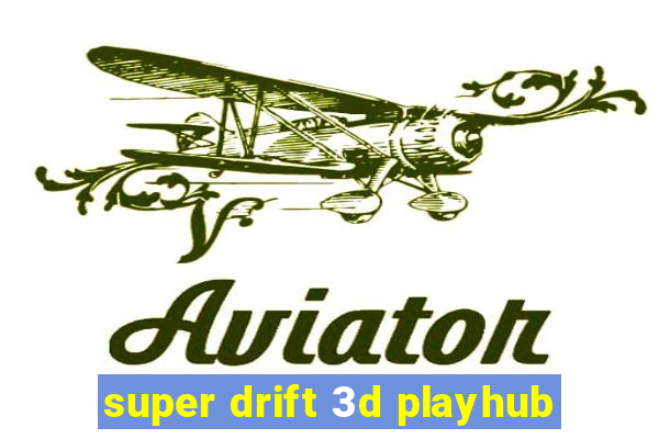 super drift 3d playhub